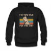 Roger Murtaugh i'm Too Old For This Shit Hoodie