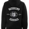 Trouble Maker Hoodie Back