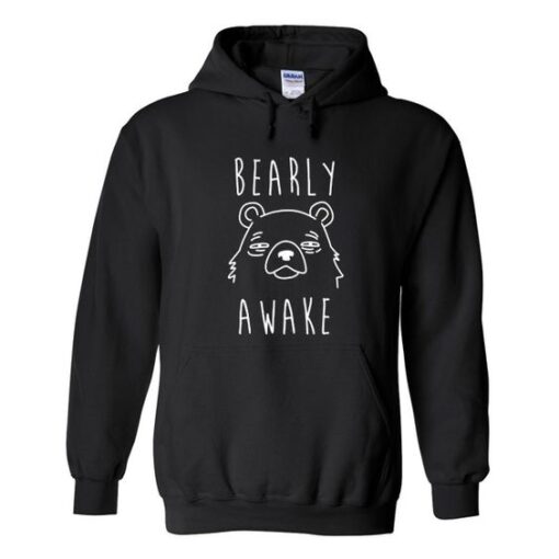 bearly awake Funny hoodie