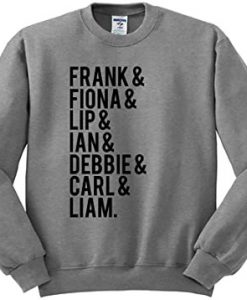 shameless cast name Sweatshirt