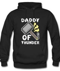 Daddy Of Thunder Hoodie