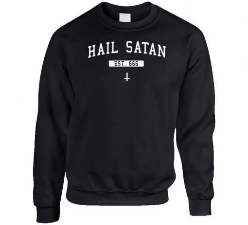 Hail Satan Est 666 Sweatshirt