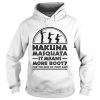 Hakuna Masquata Means More Booty Hoodie