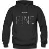 How Do You Feel Fine Hoodie