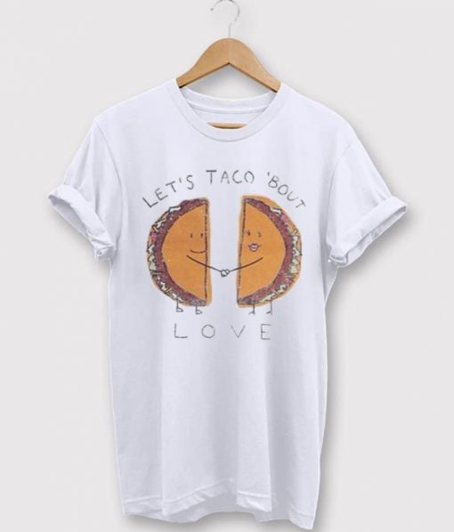 Let's Taco 'Bout Love Tee