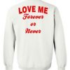 Love Me Forever Sweatshirt Back