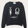 Music Addiction Syringe Headphones Sweatshirt