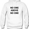 No One Above No One Hoodie