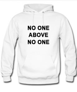 No One Above No One Hoodie