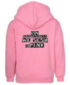 On Wednesdays We Sesh In Pink Hoodie Back