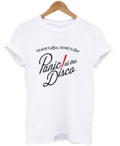 Epic Panic At The Disco Too Weird To Live Too Rare To Die Tee