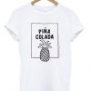 Pina Colada Pineapple T Shirt