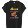 Reeses Make Me Happy Graphic T Shirt