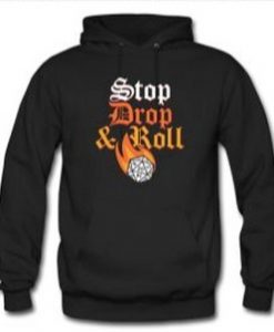 Stop Drop And Roll Hoodie