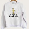 This Is a Catass Trophy Parody Sweatshirt