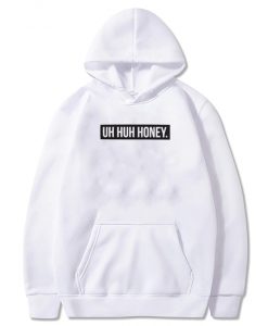 Uh Huh Honey Hoodie