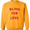 Blind For Love Crewneck Sweatshirt