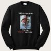 Deadpool I Like To Stay In Bed It’s Too Peopley Outside Sweatshirt