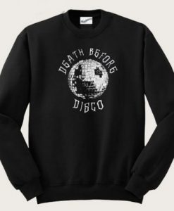 Death Before Disco Sweatshirt