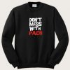 Don’T Mess With Paco Sweatshirt