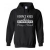 I Don’t Kiss Ass Quote Hoodie