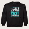 Just One More Cast I Promise Hoodie