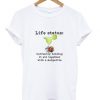 Life Status Holding Margarita T Shirt