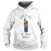 Lighters Weed Is Bad We Should Burn It Hoodie