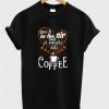 Love Is In The Air And is Smells Like Coffee T Shirt