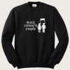 Music Connects People Sweatshirt