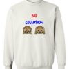 No collusion Monkey Emoji Sweatshirt