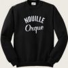 Nouille Orque Crewneck Sweatshirt