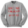 Now I Have Machine Gun sweatshirt