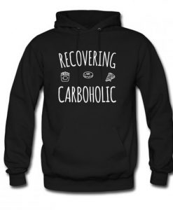 Recovering Carboholic Hoodie