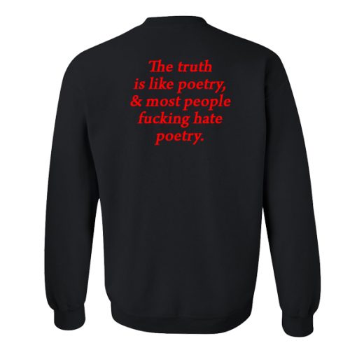 The Truth is Like Poetry sweatshirt back