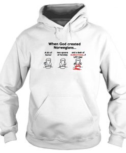 When God Created Norwegians A Bit Of Humor Hoodie