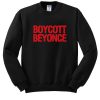 Boycott Beyonce sweatshirt