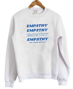 Empathy Emphaty crewneck sweatjj