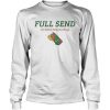 Full send Rona season sweatshirt