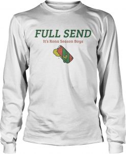 Full send Rona season sweatshirt