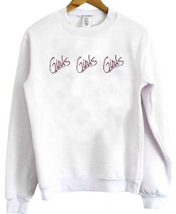 Girls girls girls sweatshirt