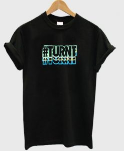 TURNT Unisex T shirt