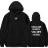 Text Me When you get home Hoodie Back