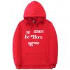 Ye Must Born again hoodie