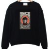 Believe Chairman Meow Sweatshirt