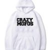 Crazy Mofos Hoodie