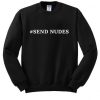 Send Nudes Crewneck Sweater