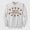 Wish You Were Pizza Sweatshirt