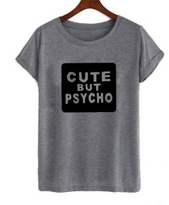 Cute But Psychp Font T Shirt