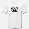 Holy Chic Font T Shirt